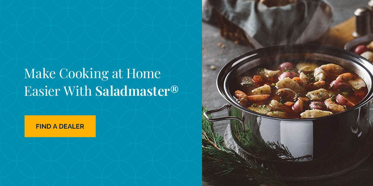 Make Cooking at Home Easier With Saladmaster®