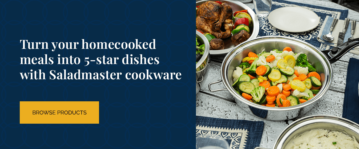Boost Your Recipes With Saladmaster Cookware